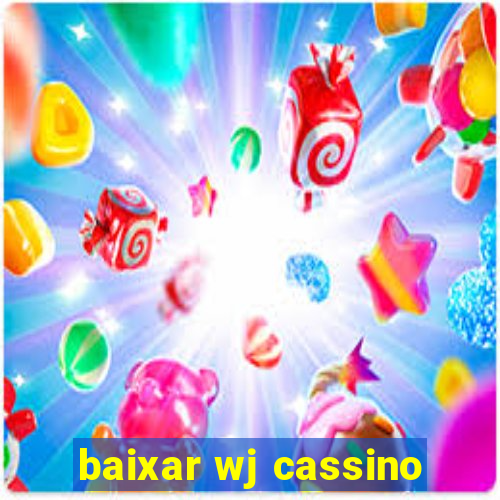 baixar wj cassino